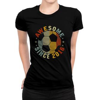 Kids 6 Years Old Awesome Since 2016 Vintage 6Th Birthday Soccer Women T-shirt | Mazezy