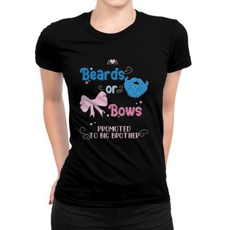Kids Beards Or Bows Promoted To Big Brother Gender Reveal Party Women T-shirt | Mazezy
