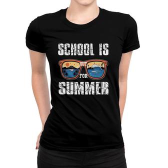 Last Day Of School Teacher Student Schools Out For Summer Women T-shirt - Seseable