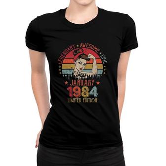 Legendary Awesome Epic Limited Edition Since January 1984 Gift Women T-shirt | Mazezy