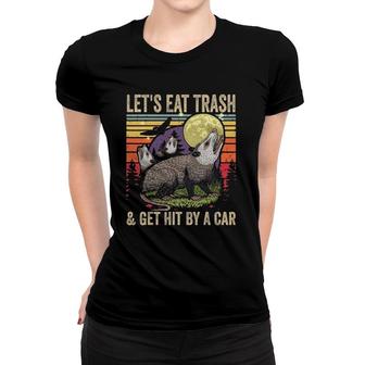 Lets Eat Trash And Get Hit By A Car Gifts Vintage Opossum Women T-shirt | Mazezy UK