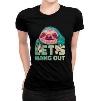 Lets Hang Out Funny Sloth Lover Quote Watercolor Graphic Women T-shirt | Mazezy