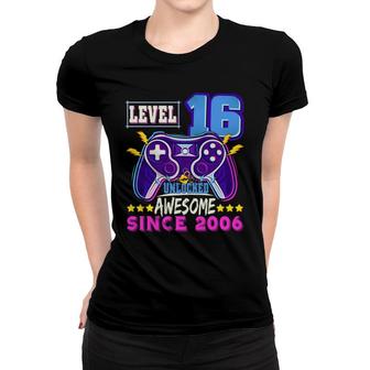 Level 16 Awsome Unlocked Since 16Th Birthday 2006 Women T-shirt - Seseable