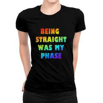 Lgbtq Pride Being Straight Was My Phase Women T-shirt | Mazezy
