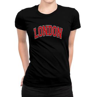 London England Uk Varsity Style Red Text Women T-shirt | Mazezy