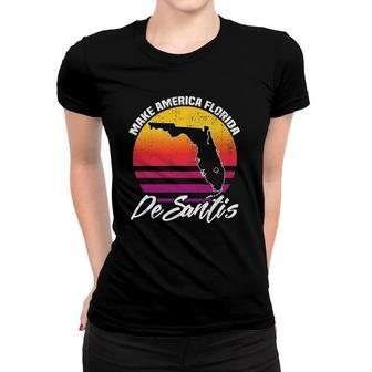 Make Florida Desantis Gifts For Florida Governor Fl America Women T-shirt - Seseable