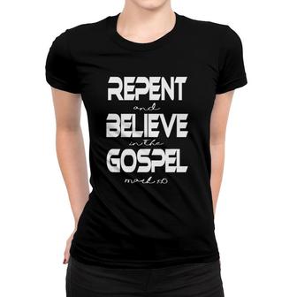Mark 115 Repent Believe Gospel Christian Women T-shirt