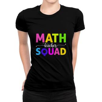 Math Teacher Squad Cool Colorful Letters Design Women T-shirt - Seseable