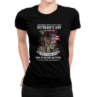Memorial Day Is For Them Veterans Day Is For Me Us Veteran Thank My Brother And Sister Women T-shirt - Seseable