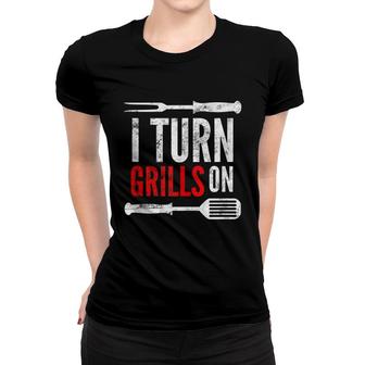 Mens Funny Grilling Barbecue Pun | I Turn Grills On Dad Joke Women T-shirt - Seseable