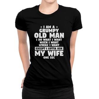 Mens Funny Wife Quote For A Husband Im A Grumpy Old Man Women T-shirt - Seseable
