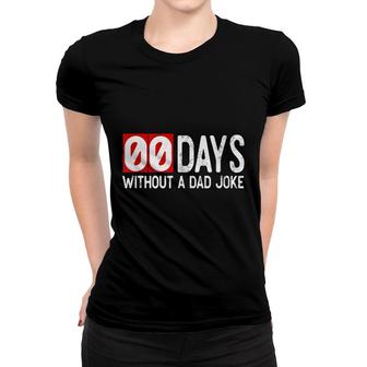 Mens I Went 0 Days Without A Day Joke Funny Dad S Women T-shirt - Seseable