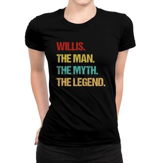 Mens Willis The Man The Myth The Legend Women T-shirt | Mazezy
