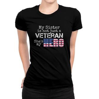 Military Family Veteran My Sister Us Veteran My Hero Women T-shirt | Mazezy