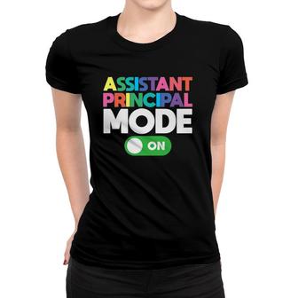 Mode On Assistant Principal Colorful Text Women T-shirt | Mazezy