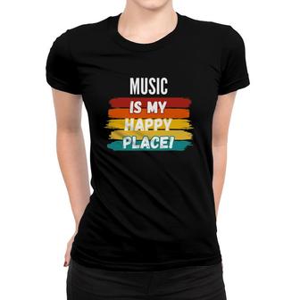 Music Lover Gifts Music Is My Happy Place Women T-shirt | Mazezy