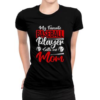 My Favorite Baseball Player Calls Me Mom Sport Baseball Women T-shirt - Seseable
