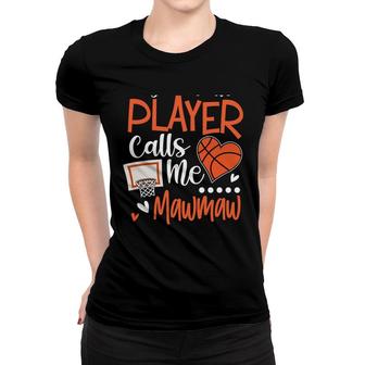 My Favorite Basketball Player Calls Me Mawmaw Women T-shirt - Seseable