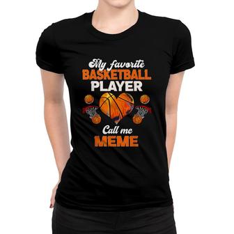 My Favorite Basketball Player Calls Me Meme Women T-shirt - Seseable