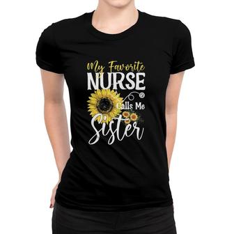 My Favorite Nurse Calls Me Sister Cute Sunflower Women T-shirt - Seseable