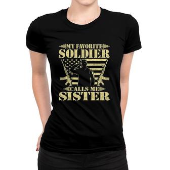 My Favorite Soldier Calls Me Sister Proud Military Sister Women T-shirt - Seseable