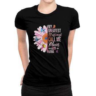 My Greatest Blessings Call Me Mom And Nana Happy Mother Day Women T-shirt - Seseable