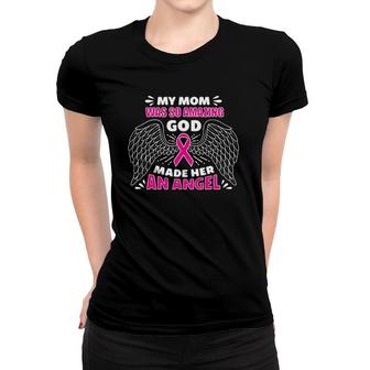 My Mom Was So Amazing God Made Her An Angel Gift Idea Women T-shirt - Seseable