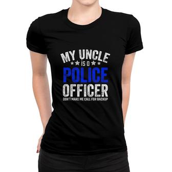 My Uncle Is A Police Officer - Funny Law Enforcement Women T-shirt | Mazezy
