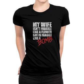 My Wife Is Fragile Like A Bomb Husband Couple Love Women T-shirt - Monsterry