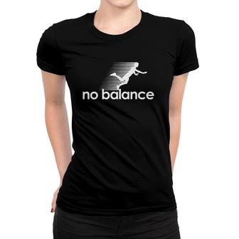 No Balance White Text Women T-shirt | Mazezy
