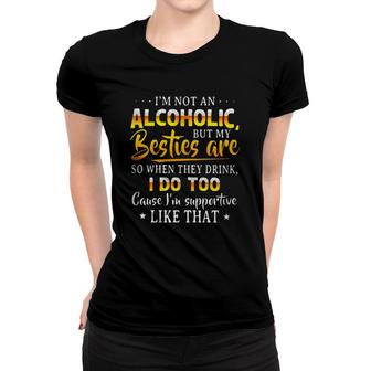 Not Alcoholic Besties Are So Drink I Do Aesthetic Gift 2022 Women T-shirt - Thegiftio UK