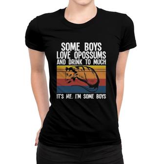 Opossum - Some Boys Love Opossums Women T-shirt | Mazezy