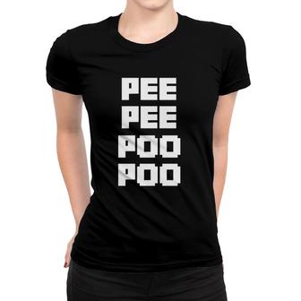 Pee Pee Poo Poo Funny Meme Video Game Player Streamer Fan Women T-shirt - Seseable