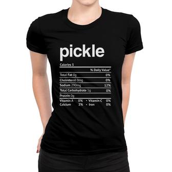 Pickle Nutrition Facts Funny Thanksgiving Christmas Food Women T-shirt - Seseable