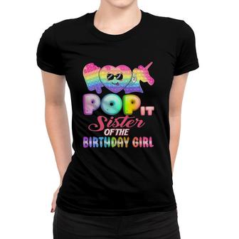 Pop It Sister Of The Birthday Girl Fidgets Bday Party Funny Women T-shirt | Mazezy