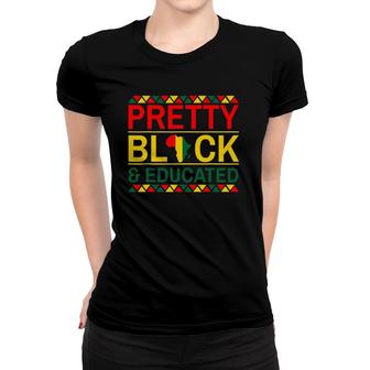 Pretty Black And Educated Blm Black Lives Matter Gift Women T-shirt - Seseable