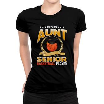 Proud Aunt Senior Class Of 2022 Basketball Player Women T-shirt - Seseable