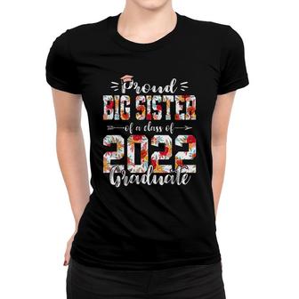 Proud Big Sister Of A Class Of 2022 Funny Graduate Senior 22 Women T-shirt - Seseable
