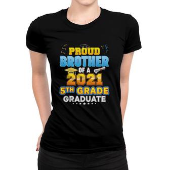 Proud Brother Of A 2021 5Th Grade Graduate Last Day School Women T-shirt - Seseable