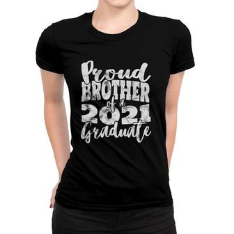 Proud Brother Of A 2021 Graduate Senior 21 Graduation Party Women T-shirt - Seseable