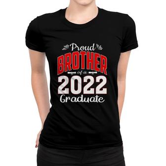 Proud Brother Of Class Of 2022 Graduate Senior 22 Graduation Women T-shirt - Seseable