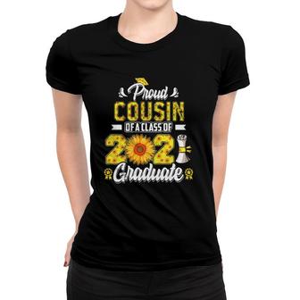 Proud Cousin Of A Class Of 2021 Graduate Senior 21 Sunflower Women T-shirt - Seseable