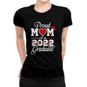 Proud Mom Of A Class Of 2022 Graduate Senior 22 Class 2022 Women T-shirt | Mazezy
