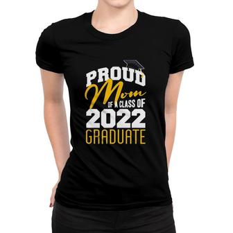 Proud Mom Of A Class Of 2022 Graduate Senior 22 Ver2 Women T-shirt - Seseable