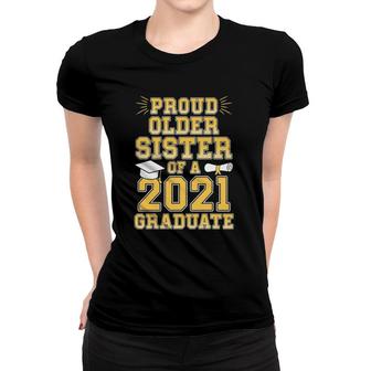 Proud Older Sister Of A 2021 Graduate School Graduation Women T-shirt - Seseable