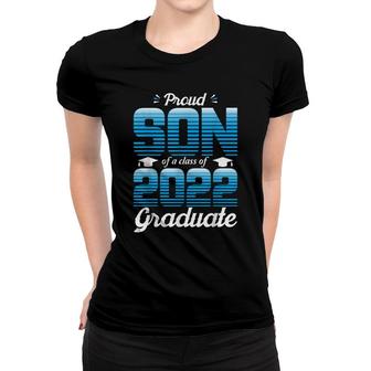 Proud Son Of A Class Of 2022 Graduate School Senior 2022 Women T-shirt - Seseable