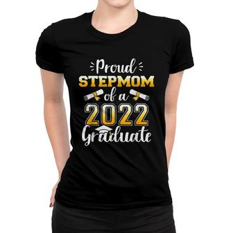 Proud Stepmom Of A Class Of 2022 Graduate Senior Graduation Women T-shirt - Seseable