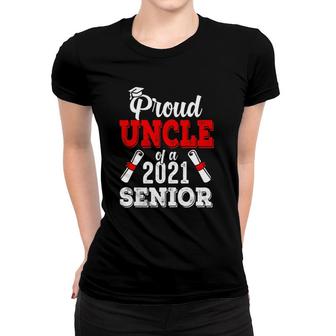 Proud Uncle Of A 2021 Senior Graduate 2021 Gifts Women T-shirt - Seseable