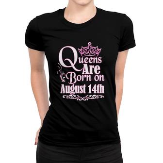 Queens Are Born On August 14Th Virgo Leo Womens Birthday Women T-shirt - Seseable