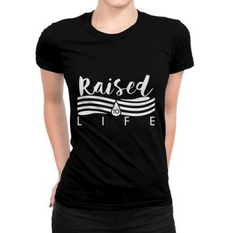 Raised To Life Gift For Christian Water Baptism Women T-shirt - Monsterry DE